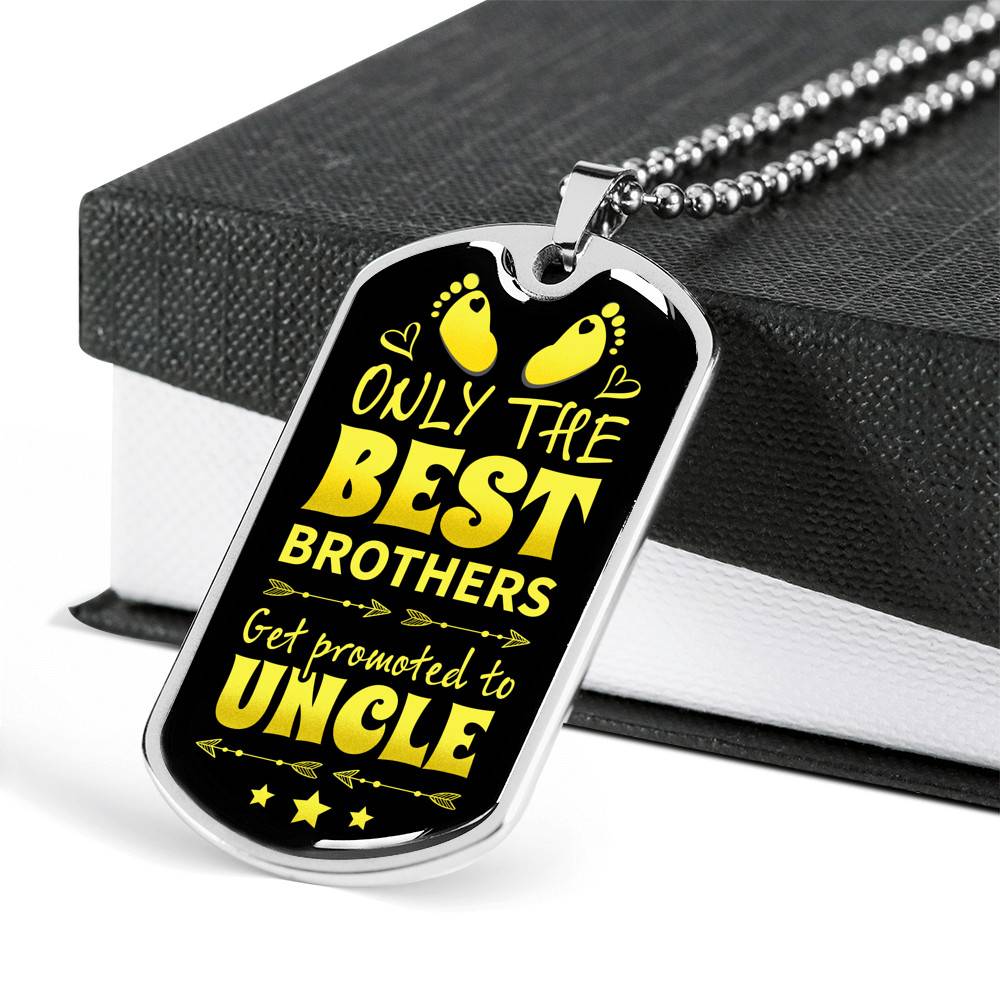 Only the Best Brothers Get Promoted to Uncle Dog Tag Pendant Necklace Gifts Only the Best Brothers Get Promoted to Uncle Dog Tag Pendant Necklace Gifts