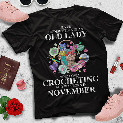 Alternative view of Never Underestimate An Old Lady Who Loves Crocheting and Was Born In November T-Shirt