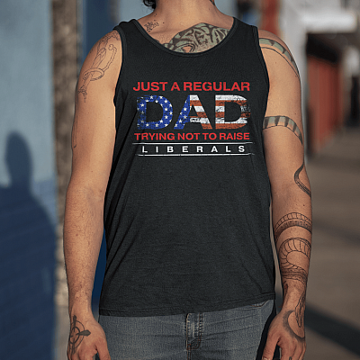 Alternative view of Just A Regular Dad Trying Not To Raise Liberals Republican Cotton Tank Top Tee