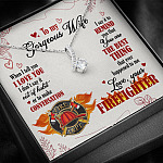 To My Gorgeous Wife When I Tell You I Love You I Don't Say It Out Of Habit Love Your Firefighter Alluring Beauty Necklace To My Gorgeous Wife When I Tell You I Love You I Don't Say It Out Of Habit Love Your Firefighter Alluring Beauty Necklace