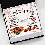 To My Gorgeous Wife When I Tell You I Love You I Don't Say It Out Of Habit Love Your Firefighter Scripted Love Necklace