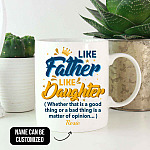 Personalized Like Father Like Daughter Whether That Is A Good Thing Or A Bad Thing Ceramic Coffee Mug - Beer Stein