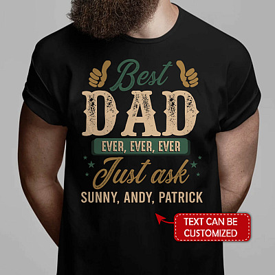 Personalized Best Dad Ever Just Ask T-Shirt - Funny Father's Day Shirt