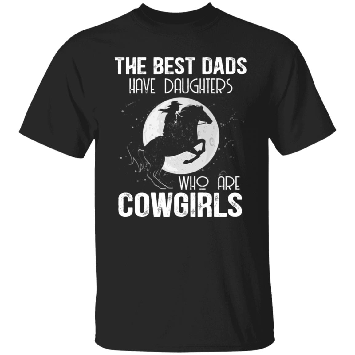 The Best Dads Have Daught Daughter, Black, Unisex T-Shirt