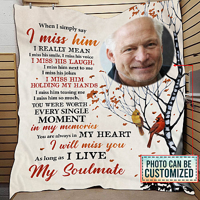 Personalized Photo When I Simply Say I Miss Him I Really Mean I Miss His Smile Fleece Blanket-Sherpa Blanket