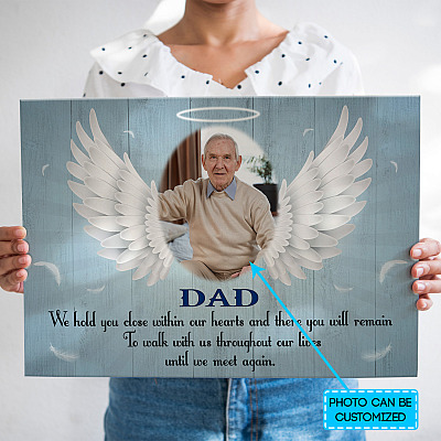 Personalized Photo Memorial Dad We Hold You Close Within Our Hearts Wrapped Framed Canvas Prints - Unframed Poster