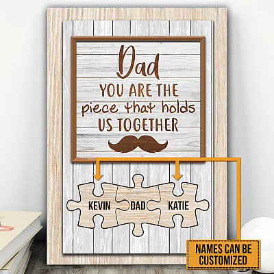 Personalized Puzzle Dad You Are the Piece That Holds Us Together Wrapped Framed Canvas Prints - Unframed Poster