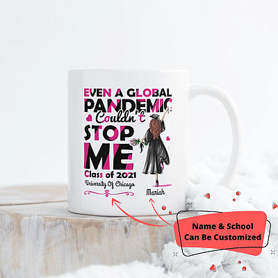 Personalized Even A Global Pandemic Couldn't Stop Me Class Of 2021 Graduation Coffee Mug