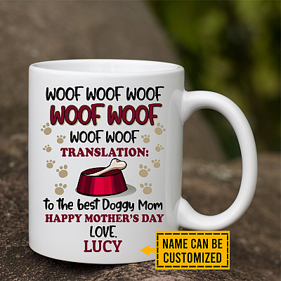 Personalized Woof Woof Translation To The Best Doggy Mom Happy Mother's Day Coffee Mug - Color Changing Mug