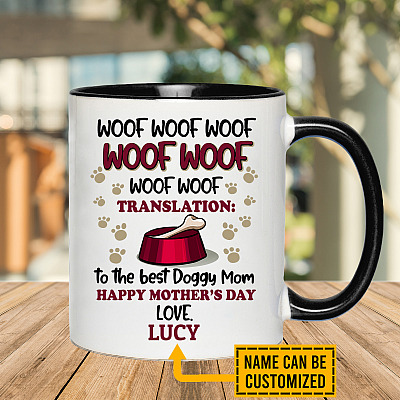 Personalized Woof Woof Translation To The Best Doggy Mom Happy Mother's Day Accent Coffee Mug