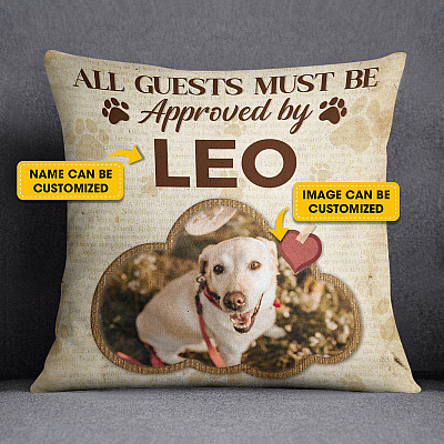 Custom Photo Pet Lover All Guests Must Be Approved Throw Pillow - Decorative Pillow - Indoor Cushion