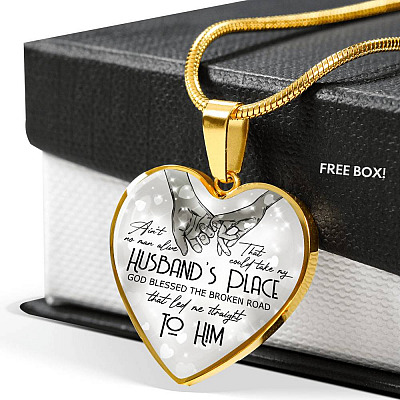 Ain't No Man Alive That Could Take My Husband's Place God Blessed Led Me Straight To Him Heart Pendant Necklace