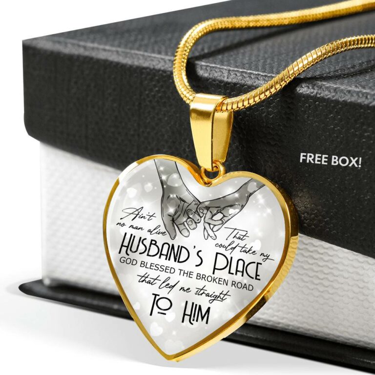 Ain't No Man Alive That Could Take My Husband's Place God Blessed Led Me Straight To Him Heart Pendant Necklace
