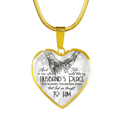 Ain't No Man Alive That Could Take My Husband's Place God Blessed Led Me Straight To Him Heart Pendant Necklace