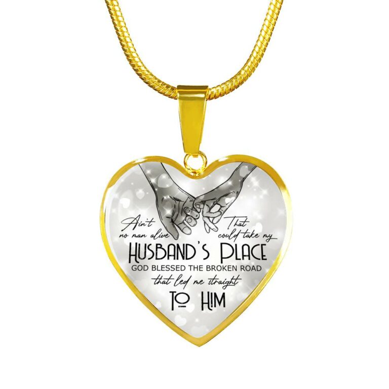 Ain't No Man Alive That Could Take My Husband's Place God Blessed Led Me Straight To Him Heart Pendant Necklace
