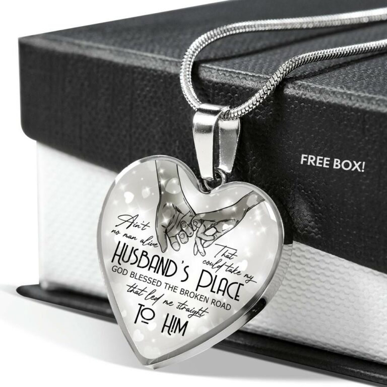 Ain't No Man Alive That Could Take My Husband's Place God Blessed Led Me Straight To Him Heart Pendant Necklace