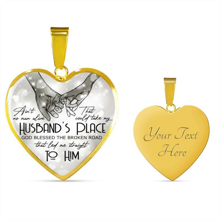 Ain't No Man Alive That Could Take My Husband's Place God Blessed Led Me Straight To Him Heart Pendant Necklace