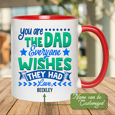Personalized You Are The Dad Everyone Wishes They Had Accent Coffee Mug - Fathers Day Gift
