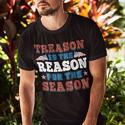 Alternative view of Treason Is The Reason For The Season 4th of July T-shirt - Patriot Shirts - Patriot T-shirt