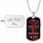 The Best Firefighter And An Even Better Father Firefighter Dad Gifts Dog Tag Pendant Necklace The Best Firefighter And An Even Better Father Firefighter Dad Gifts Dog Tag Pendant Necklace