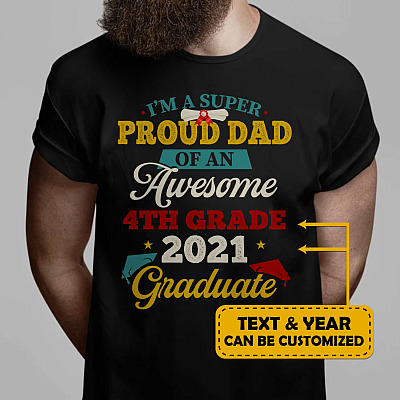Personalized I'm A Super Proud Dad Of An Awesome 2021 Graduate T-Shirt - Proud Dad Of Senior Shirt