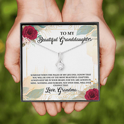 To My Beautiful Granddaughter You Will Be One Of The Most Beautiful Chapters Alluring Beauty Pendant Necklace
