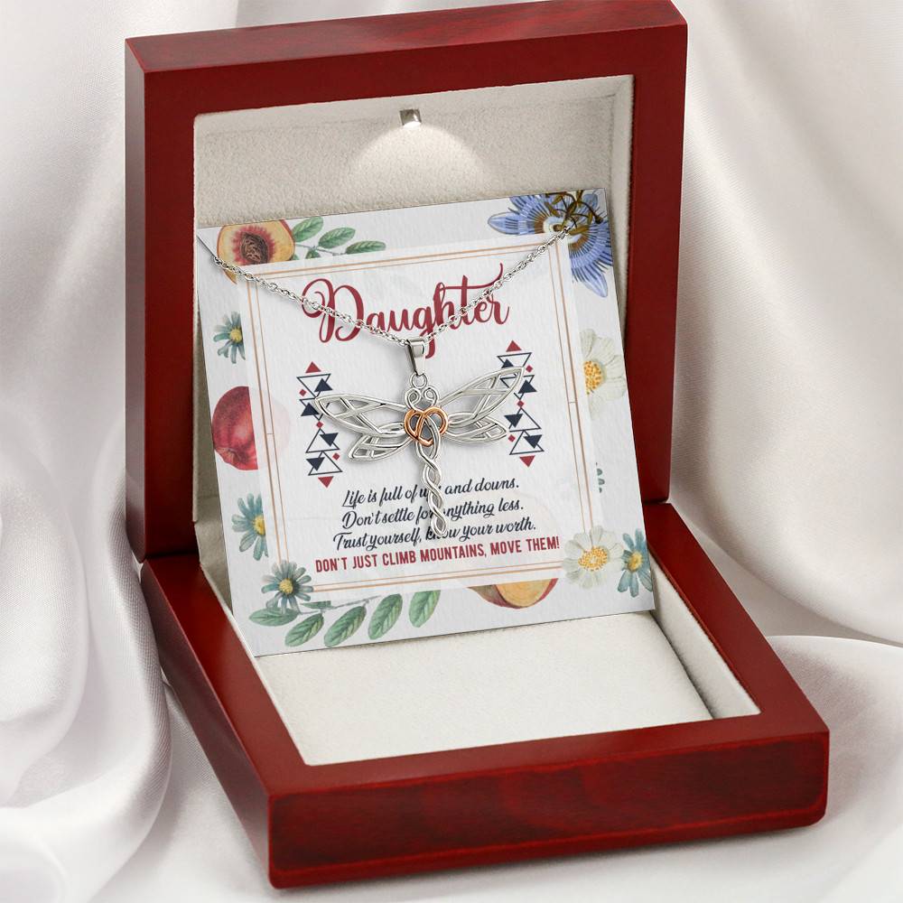 Daughter Life Is Full Of Ups And Downs Don't Just Climb Mountain Move Them Dragonfly Pendant Necklace