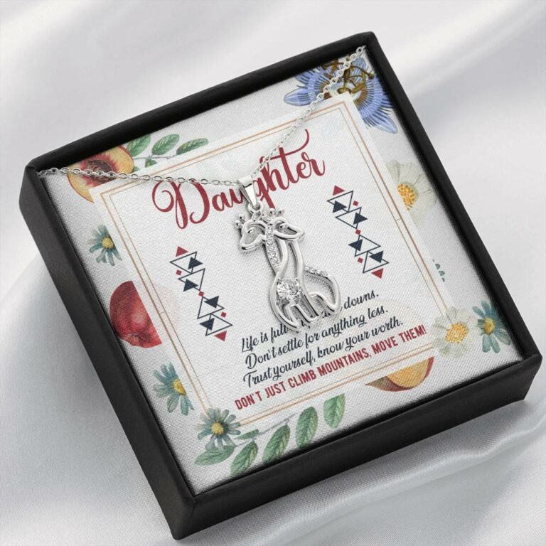 Daughter Life Is Full Of Ups And Downs Don't Just Climb Mountain Move Them Giraffe Pendant Necklace