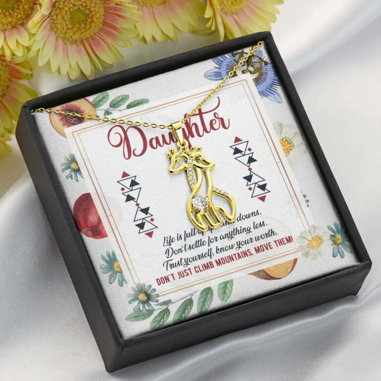 Daughter Life Is Full Of Ups And Downs Don't Just Climb Mountain Move Them Giraffe Pendant Necklace
