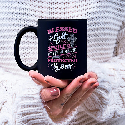 Blessed By God Spoiled By My Husband Protected By Both Ceramic Coffee Mug