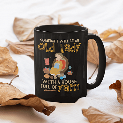 Someday I Will Be An Old Lady With A House Full Of Yarn Ceramic Coffee Mug