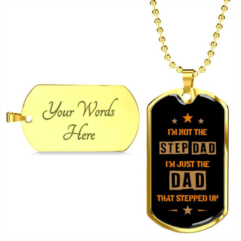 I'm Not The Step Dad I'm Just The Dad That Stepped Up Dog Tag Pendant Necklace - Gift For Bonus Dad