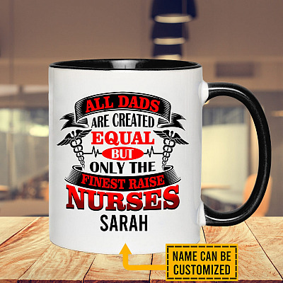 Alternative view of Personalized All Dads Are Created Equal But Only The Finest Raise Nurses Accent Mug - Ceramic Coffee Mug