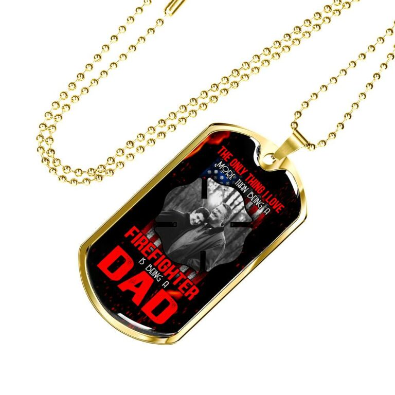 Personalized Photo the Only Thing I Love More than Being a Firefighter Is Being a Dad Dogtag Pendant Necklace