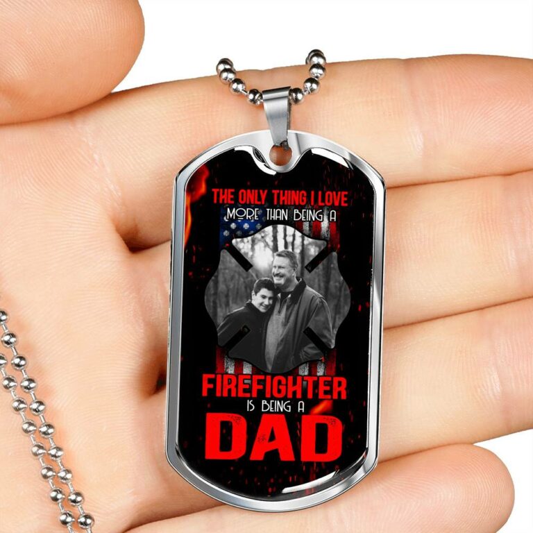 Personalized Photo the Only Thing I Love More than Being a Firefighter Is Being a Dad Dogtag Pendant Necklace