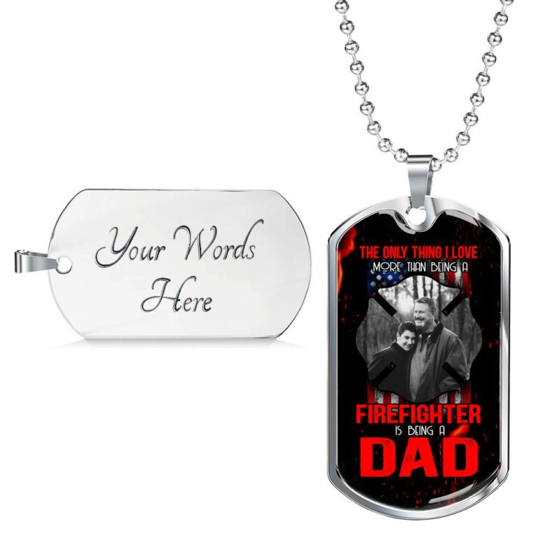 Personalized Photo the Only Thing I Love More than Being a Firefighter Is Being a Dad Dogtag Pendant Necklace