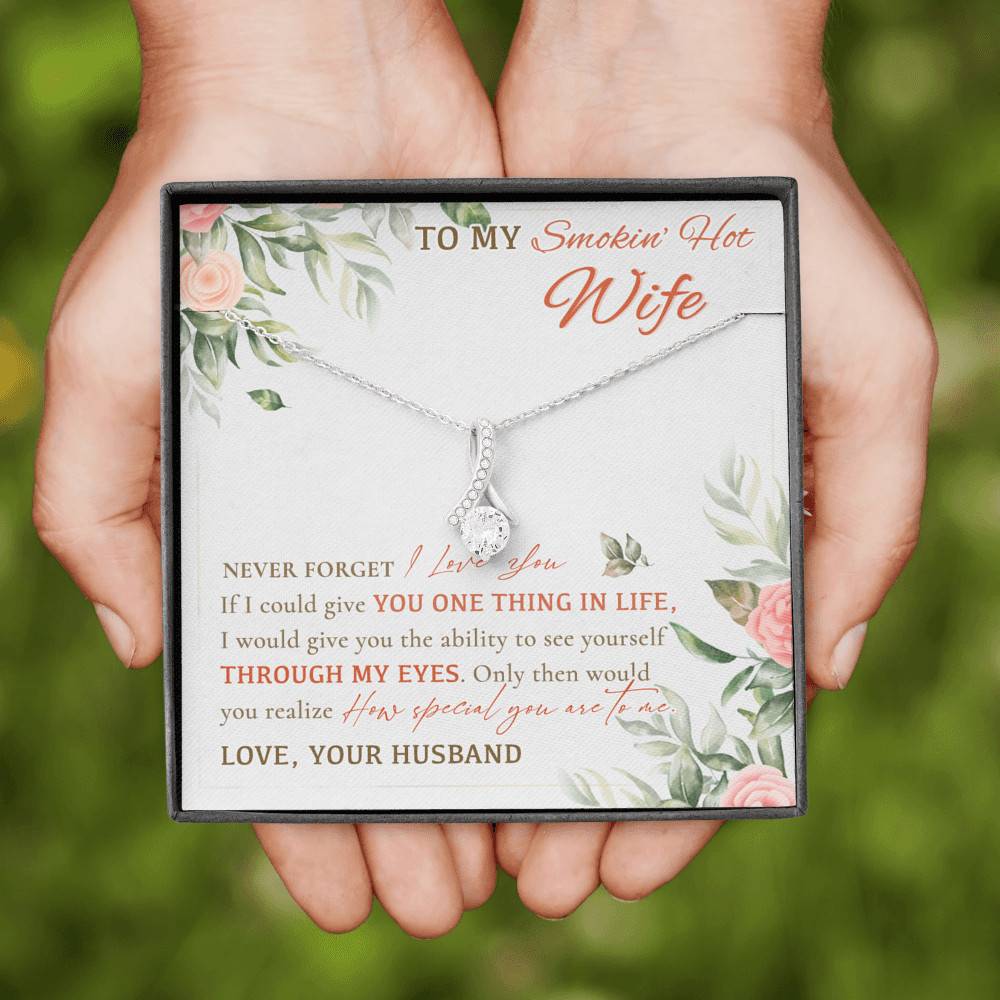 To My Smokin' Hot Wife Never Forget I Love You From Husband Alluring Beauty Necklace To My Smokin' Hot Wife Never Forget I Love You From Husband Alluring Beauty Necklace