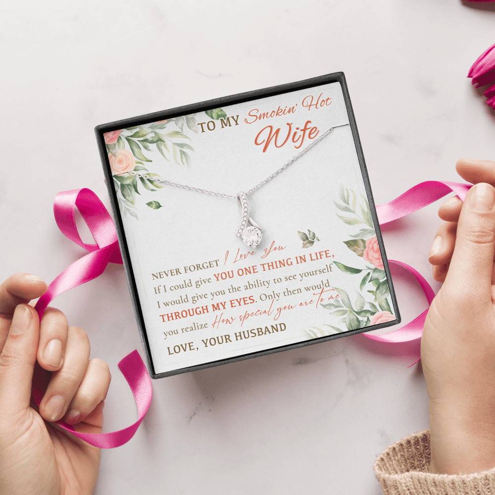 To My Smokin' Hot Wife Never Forget I Love You From Husband Alluring Beauty Necklace To My Smokin' Hot Wife Never Forget I Love You From Husband Alluring Beauty Necklace
