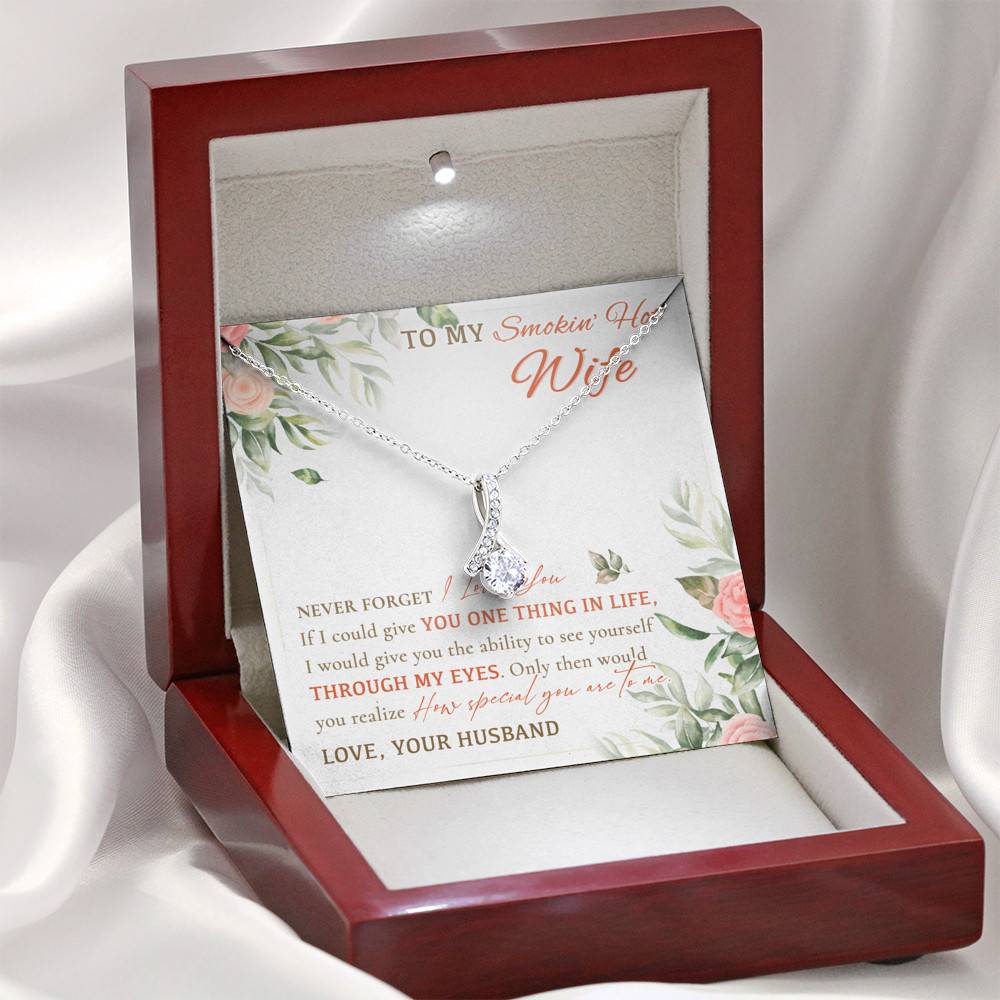 To My Smokin' Hot Wife Never Forget I Love You From Husband Alluring Beauty Necklace To My Smokin' Hot Wife Never Forget I Love You From Husband Alluring Beauty Necklace