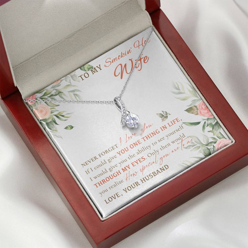 To My Smokin' Hot Wife Never Forget I Love You From Husband Alluring Beauty Necklace To My Smokin' Hot Wife Never Forget I Love You From Husband Alluring Beauty Necklace