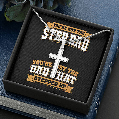 You're Not The Step Dad You're Just The Dad That Stepped Up Cross Pendant Necklace - Bonus Dad Mens Necklace
