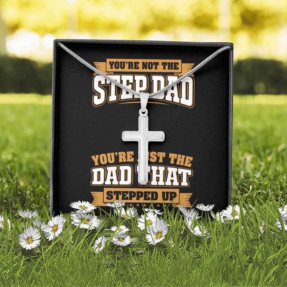 You're Not The Step Dad You're Just The Dad That Stepped Up Cross Pendant Necklace - Bonus Dad Mens Necklace You're Not The Step Dad You're Just The Dad That Stepped Up Cross Pendant Necklace - Bonus Dad Mens Necklace