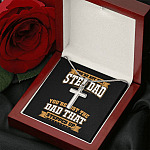 You're Not The Step Dad You're Just The Dad That Stepped Up Cross Pendant Necklace - Bonus Dad Mens Necklace
