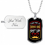 You're A Badass Bonus Dad Keep That Shit Up Father's Day Dog Tag Pendant Necklace