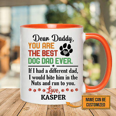 Alternative view of Personalized Dear Daddy You Are The Best Dog Dad Ever If I Had A Different Dad Accent Mug - Funny Dog Dad Coffee Mug