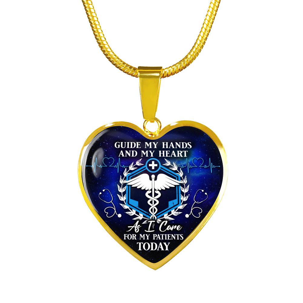 Guide My Hands And My Heart As I Care For My Patients Today Heart Pendant Necklace