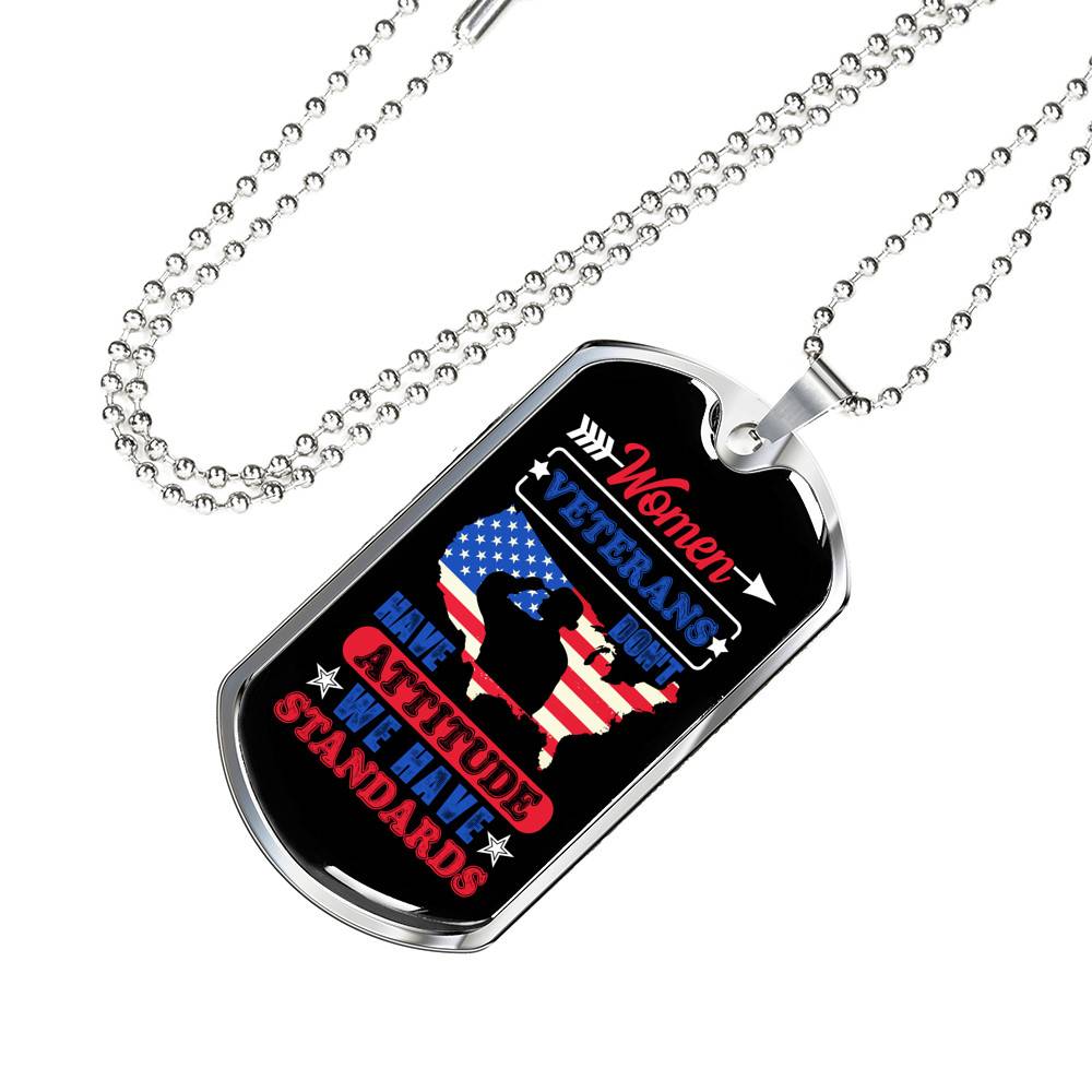 Women Veterans Don't Have Attitude We Have Standards Dog Tag Pendant Necklace - Women Veteran Gifts Women Veterans Don't Have Attitude We Have Standards Dog Tag Pendant Necklace - Women Veteran Gifts