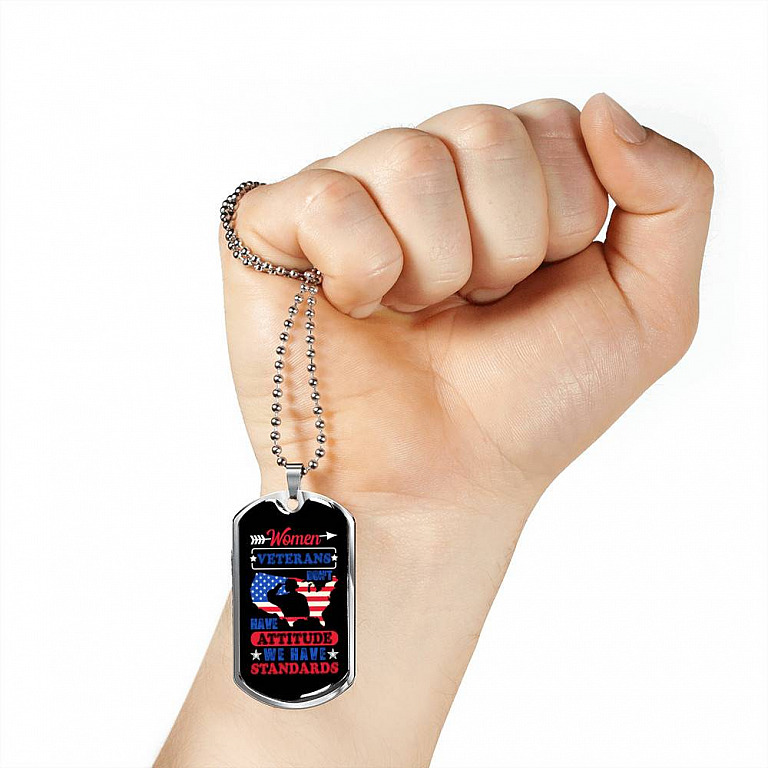 Women Veterans Don't Have Attitude We Have Standards Dog Tag Pendant Necklace - Women Veteran Gifts