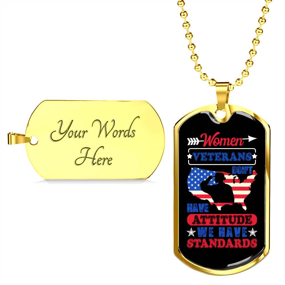 Women Veterans Don't Have Attitude We Have Standards Dog Tag Pendant Necklace - Women Veteran Gifts Women Veterans Don't Have Attitude We Have Standards Dog Tag Pendant Necklace - Women Veteran Gifts