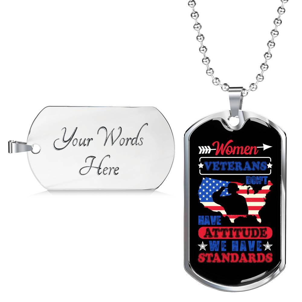 Women Veterans Don't Have Attitude We Have Standards Dog Tag Pendant Necklace - Women Veteran Gifts Women Veterans Don't Have Attitude We Have Standards Dog Tag Pendant Necklace - Women Veteran Gifts